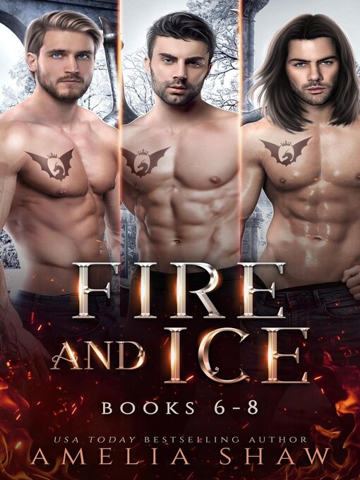 Title details for Fire and Ice--Books 6-8 by Amelia Shaw - Available